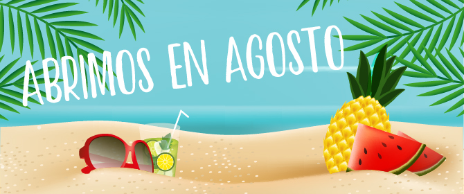 Abrimos en agosto, ¡estamos aquí para atenderte!